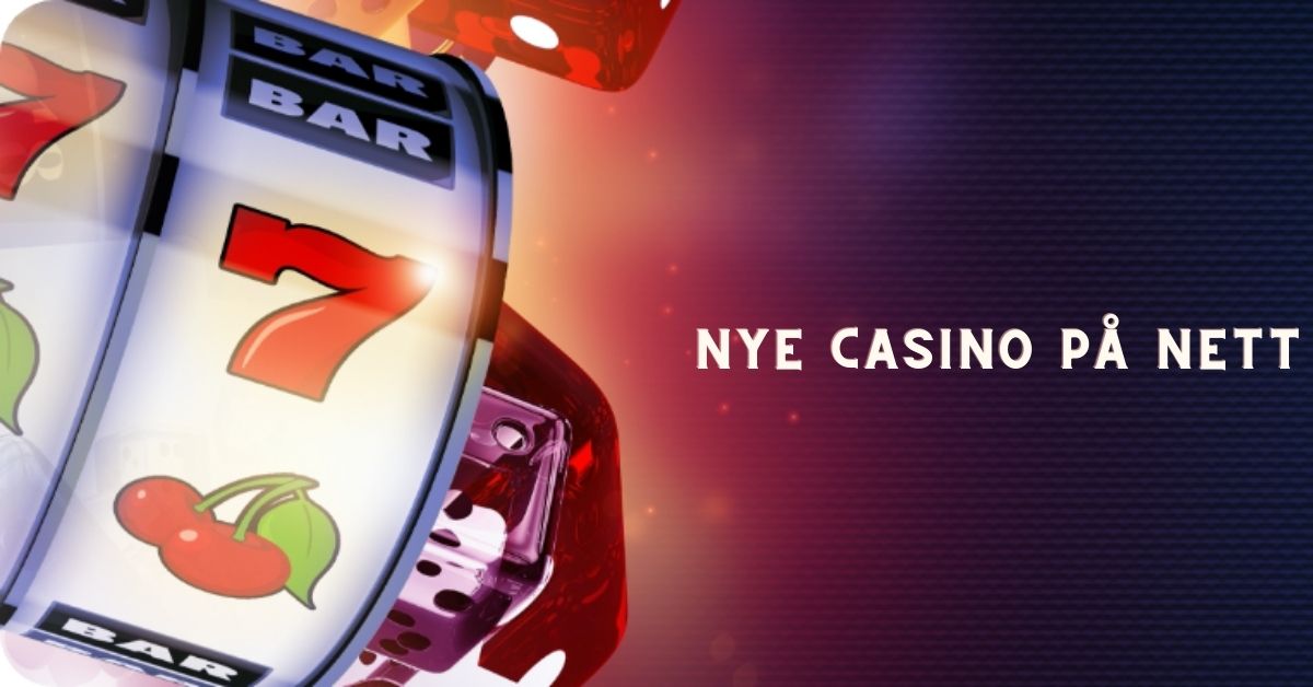 Nye casino på nett 🥇 Finn alle beste nye casino 2023 her!
